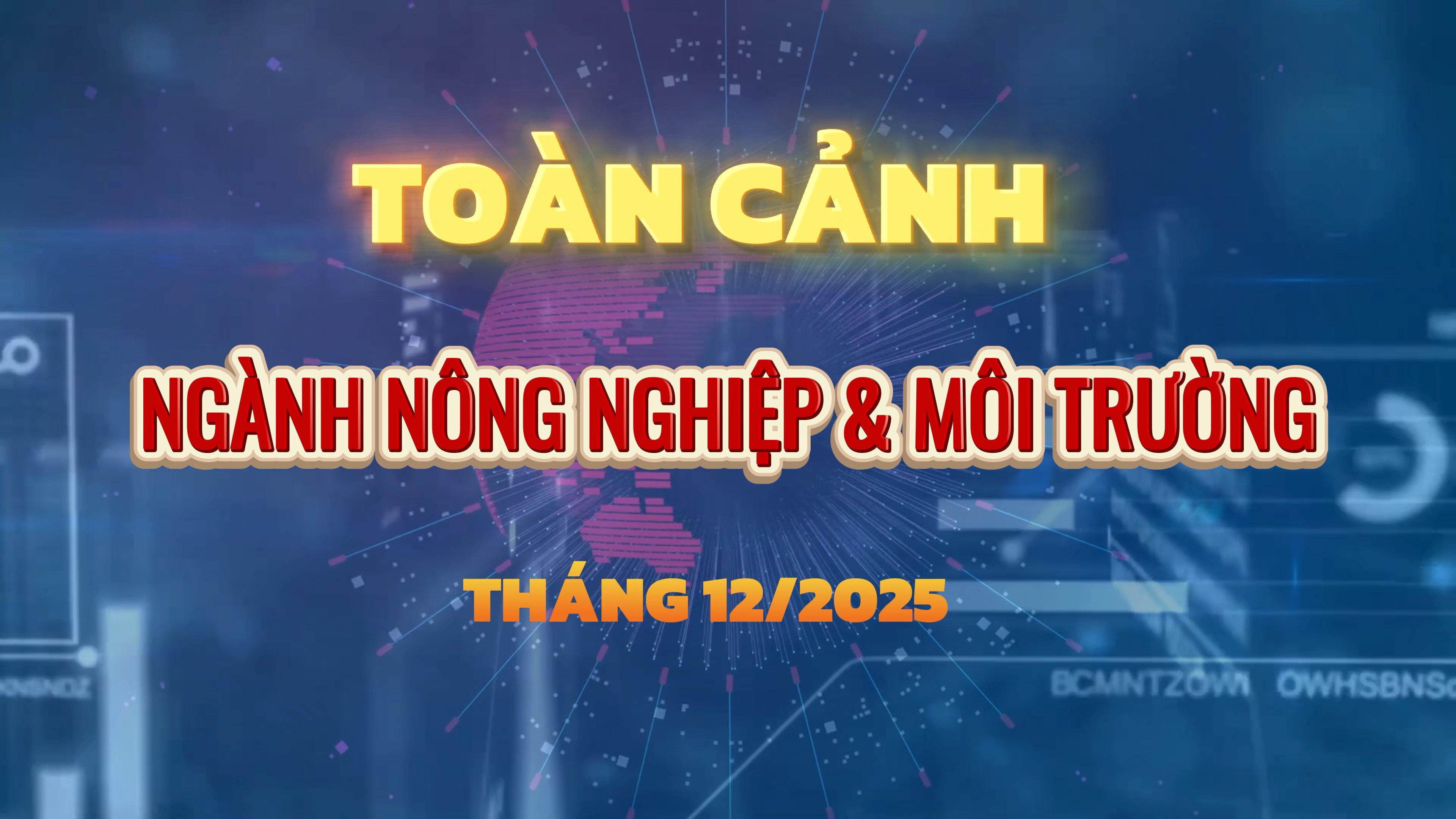 Toàn cảnh ngành Nông nghiệp và Môi trường tháng 12/2025 